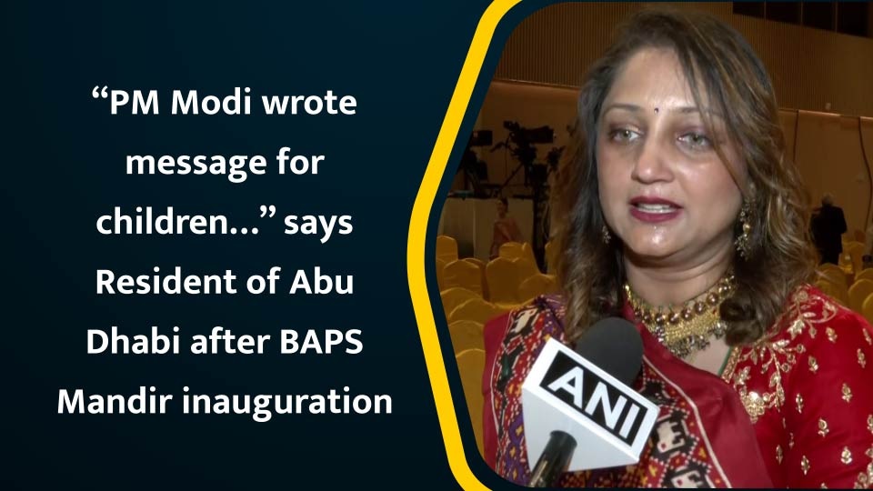 `PM Narendra Modi wrote message for children` says Resident of Abu Dhabi after BAPS Mandir inauguration